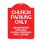 Signmission Church Parking Only Memberships Available Sunday Mornings Apply Within, Red & White, RW-1824-24262 A-DES-RW-1824-24262 - alternate 1